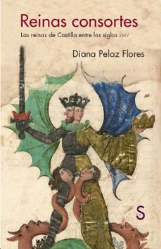 Libro Reinas Consortes: Las Reinas De Castilla Entre Los Siglos Xi-xv