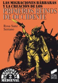 Libro Las Migraciones Bárbaras Y La Creación De Los Primeros Reinos De Occidente
