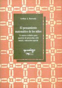 Libro El Pensamiento Matematico De Los Niños: Un Marco Evolutivo Para M Aestros De Preescolar, Ciclo Inicial Y Educacion Especial (2ªed.)