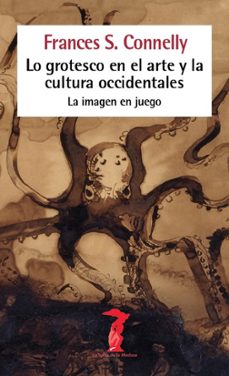 Libro Lo Grotesco En El Arte Y La Cultura Occidentales: La Imagen En Juego