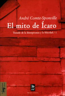 Libro El Mito De Icaro. 1/tratado De La Desesperanza Y De La Felicidad