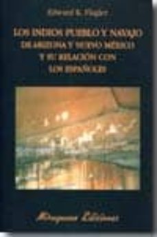 Libro Los Indios Pueblo Y Navajo De Arizona Y Nuevo Méjico Y Su Relación Con Los Españoles