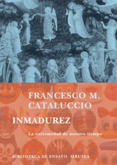 Libro La Inmadurez: La Enfermedad De Nuestro Tiempo