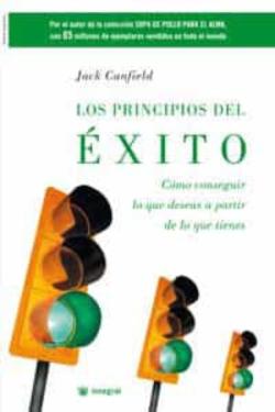 Libro Los Principios Del Exito: Como Conseguir Lo Que Deseas A Partir D E Lo Que Tienes
