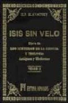 Libro Isis Sin Velo: La Clave De Los Misterios De La Ciencia Y Teologia ; Antigüas Y Modernas