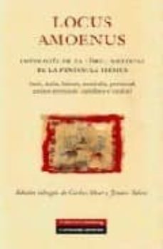 Libro Locus Amoenus: Antologia De La Lirica Medieval De La Peninsula Ib Erica