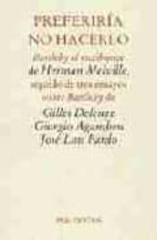 Libro Preferiria No Hacerlo: Bartleby El Escribiente De Herman Melville , Seguido De Tres Ensayos Sobre Bartleby                         Uis Pardo