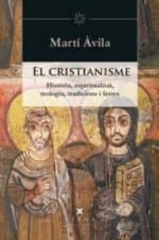 Libro El Cristianisme: Historia, Espiritualitat, Teologia, Tradicions I Festes