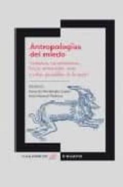 Libro Antropologias Del Miedo: Vampiros, Sacamantecas, Locos, Enterrado S Vivos Y Otras Pesadillas De La Razon