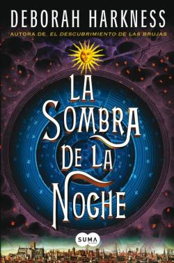 Libro La Sombra De La Noche (El Descubrimiento De Las Brujas 2)