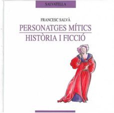 Libro Personatges Mitics: Historia I Ficcio