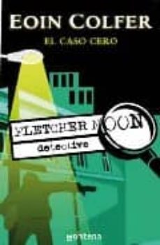 Libro El Caso Cero (fletcher Moon – Detective)