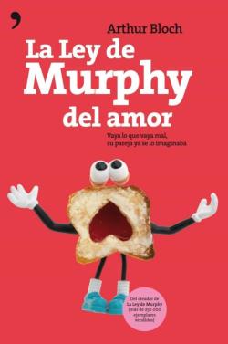 Libro La Ley De Murphy Del Amor: Vaya Lo Que Vaya Mal, Su Pareja Ya Se Lo Imaginaba