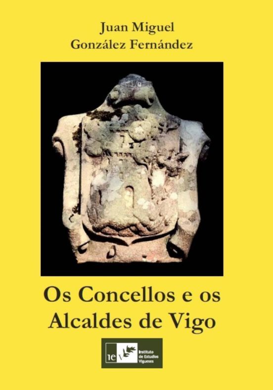 Libro Os Concellos E Os Alcaldes De Vigo