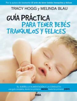Libro Guia Practica Para Tener Bebes Tranquilos Y Felices