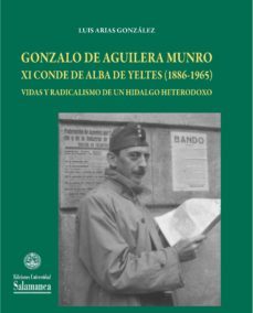 Libro Gonzalo De Aguilera Munro Xi Conde De Alba De Yeltes (1886-1965)