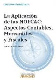 Libro La Aplicacion De Las Nofcac: Aspectos Contables, Mercantiles Y Fi Scales