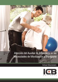 Libro Atención Del Auxiliar De Enfermería En Las Necesidades De Moviliz Ación Y Transporte