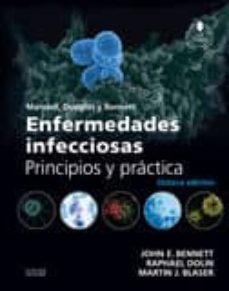 Libro Mandell, Douglas Y Bennett: Enfermedades Infecciosas: Principios Y Practica (8ª Ed.)