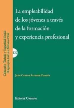Libro La Empleabilidad De Los Jovenes A Traves De La Formacion Y Experiencia Profesional