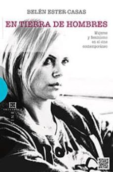Libro En Tierra De Hombres: Mujeres Y Feminismo En El Cine Contemporaneo