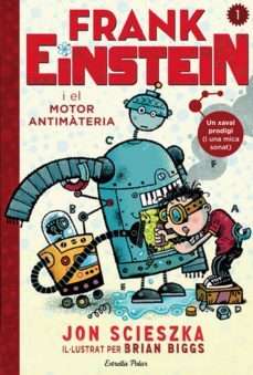Libro Frank Einstein I El Motor Antimatèria