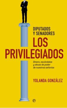 Libro Los Privilegiados: Diputados Y Senadores