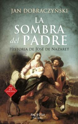 Libro La Sombra Del Padre: Historia De Jose De Nazaret
