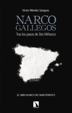 Libro Narcogallegos: Tras Los Pasos De Sito Miñanco