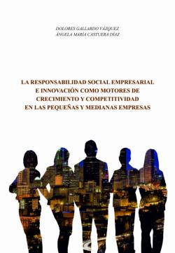 Libro La Responsabilidad Social Empresarial E Innovacion Como Motores De Crecimiento Y Competitividad En Las Pequeñas Y Medianas       Empresas