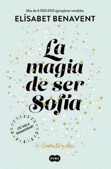 Libro La Magia De Ser Sofía (bilogía Sofía 1)