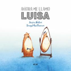 Libro Ahora Me Llamo Luisa