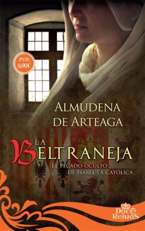 Libro La Beltraneja: El Pecado Oculto De Isabel La Catolica