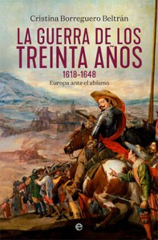 Libro La Guerra De Los Treinta Años 1618-1648: Europa Ante El Abismo