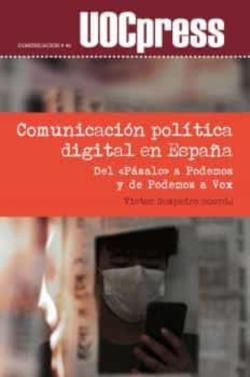 Libro Comunicación Politica Digital En España: Del Pasalo A Podemos Y De Podemos A Vox