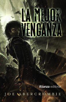Libro La Mejor Venganza (novela Del Mundo De La Primera Ley)