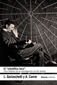 Libro El Cientifico Loco: Una Historia De La Investigacion En Los Limites