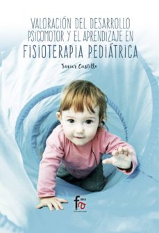 Libro Valoracion Del Desarrollo Psicomotor Y El Aprendizaje En Fisioter Apia Pediatrica