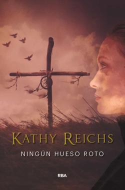 Libro Ningún Hueso Roto (Serie Temperance Brennan 9)