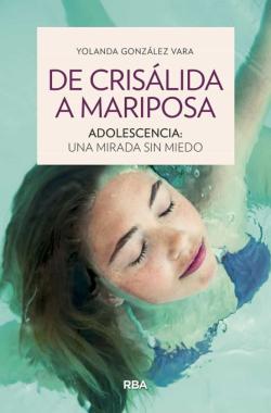 Libro De Crisalida A Mariposa: Adolescencia: Una Mirada Sin Miedo