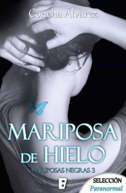 Libro Mariposa De Hielo (Mariposas Negras 3)