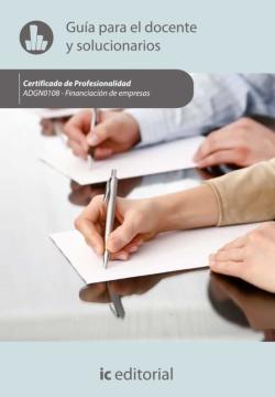 Libro (I.b.d.) Financiación De Empresas. Adgn0108 – Guía Para El Docent E Y Solucionarios