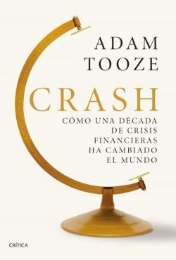 Libro Crash: Como Una Decada De Crisis Financiera Ha Cambiado El Mundo