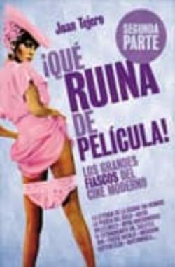 Libro ¡Que Ruina De Pelicula! 2ª Parte: Grandes Fiascos Del Nuevo Holly Wood