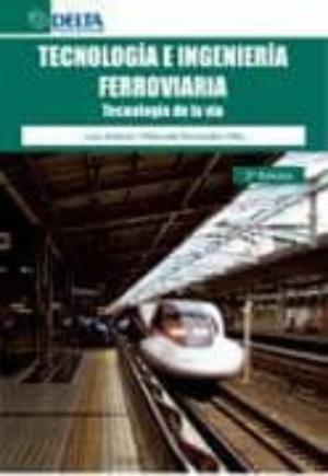 Libro Tecnologia E Ingenieria Ferroviaria. Tecnologia De La Via