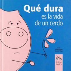 Libro Qué Dura Es La Vida De Un Cerdo