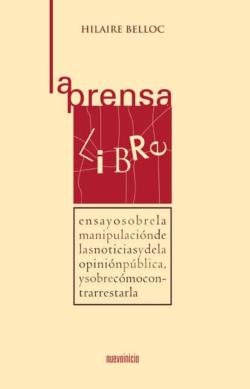 Libro La Prensa Libre: Ensayo Sobre La Manipulacion De Las Noticias Y D E La Opinion Publica, Y Sobre Como Contrarrestarla