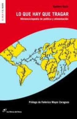 Libro Lo Que Hay Que Tragar: Minienciclopedia De Politica Y Alimentacio N