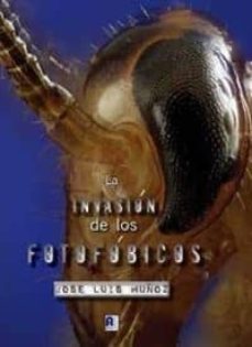 Libro La Invasion De Los Fotofobicos