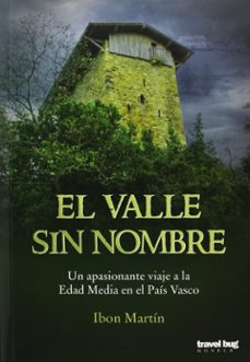 Libro El Valle Sin Nombre: Un Apasionante Viaje A La Edad Media En El P Ais Vasco
